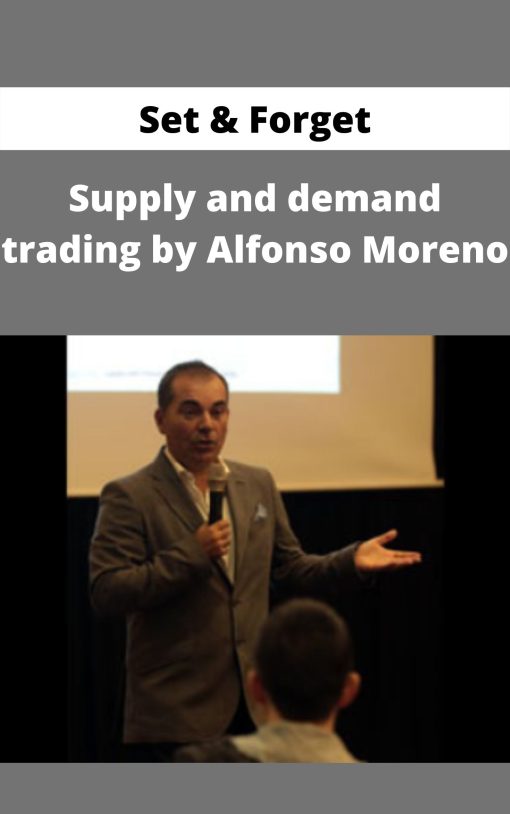 Set & Forget – Supply and demand trading by Alfonso Moreno